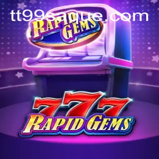 Descubra as Emoções do Jogo RapidGems777 com a Palavra-Chave TT99